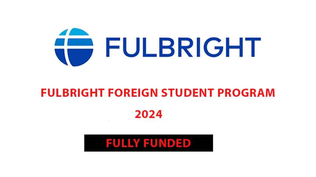 United States Government Fulbright Scholarship 2024/2025, United States Government Fulbright Scholarship 2024/2025: Fully Funded Scholarship Program, WORK AND STUDY ABROAD